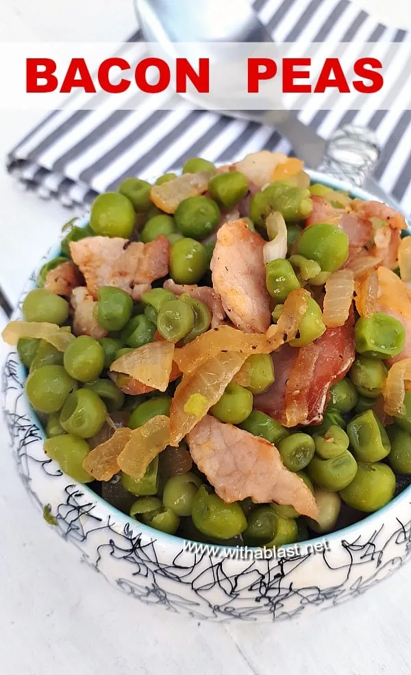 Bacon Peas is simply the BEST side dish and kids love this ~ even the pickiest of them all ! 