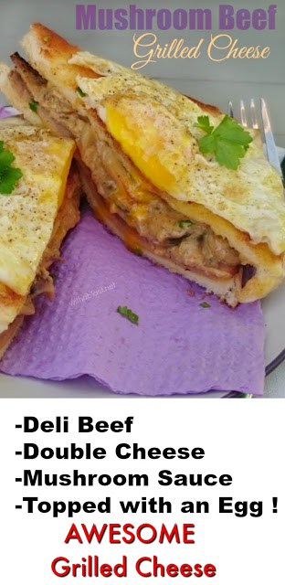 Scrumptious Grilled Cheese, with Roast Beef, Mushroom Sauce and gooey Cheese ~ all topped with an Egg !
