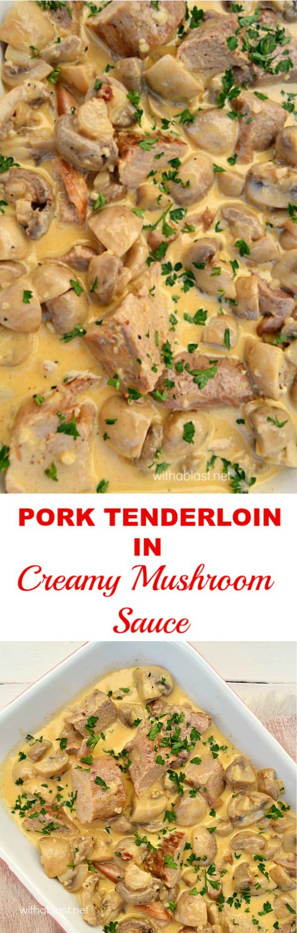 Pork Tenderloin In Creamy Mushroom Sauce With A Blast