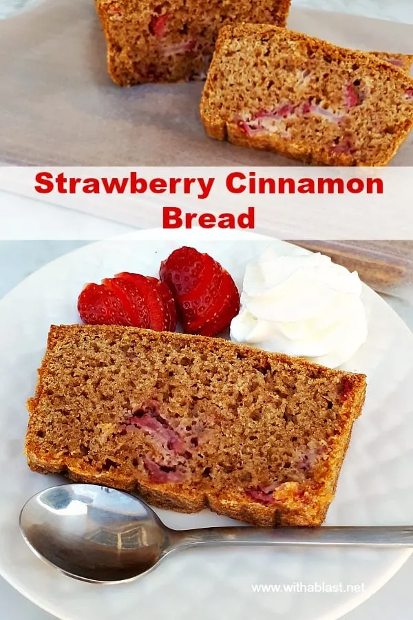 Strawberry Cinnamon Bread is always a hit for dessert or as a tea time treat - soft, moist and so fruity ! Quick, easy everyday pantry ingredients