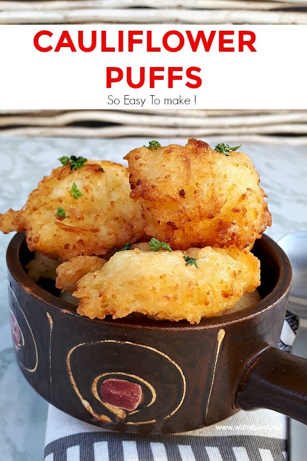 Cauliflower Puffs are delicious to serve as a side dish or snack and even the picky eaters loves Cauliflower made this way ! #SideDish #Cauliflower #CauliflowerPuffs #KidFriendly