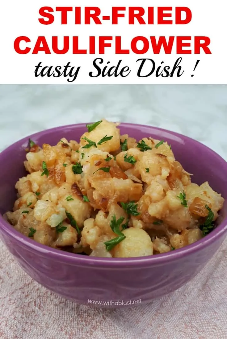 If you are looking for a new Cauliflower side dish, do try this very tasty, quick and easy recipe for Stir-Fried Cauliflower - simply the best ! #Cauliflower #QuickSideDish #SideDishRecipes #StirFryRecipe #EasySideDish