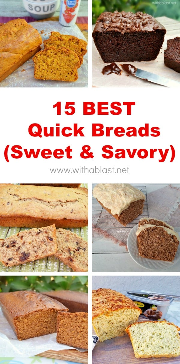 15 Best Quick Breads (Sweet and Savory) - Bread recipes you can have ready and on the table in no time at all ! #QuickBreads #BreadRecipes #EasyBreadRecipes #SweetBreads #SavoryBreads