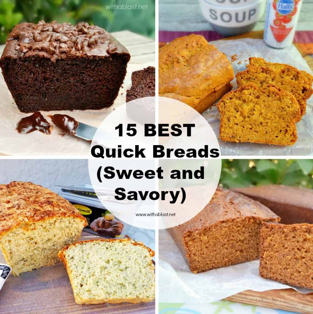 15 Best Quick Breads (Sweet and Savory) - Bread recipes you can have ready and on the table in no time at all ! Sweet breads - dessert and Savory breads - so many uses!