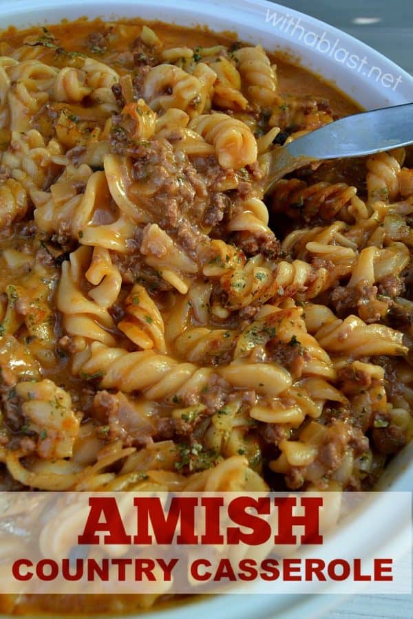 Delicious, creamy Amish Country Casserole ~ economical recipe enough for 8 - 10 servings