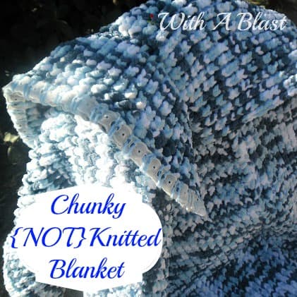 Chunky (NOT) Knitted Blanket