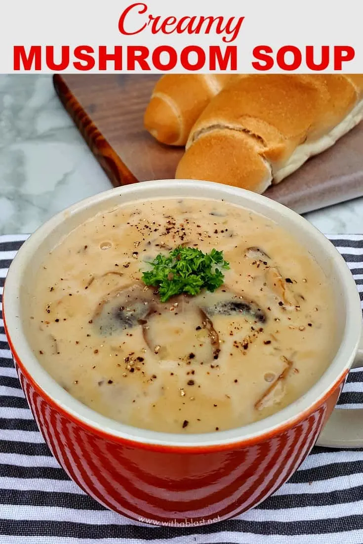 Creamy Mushroom Soup is a quick, homemade, comforting soup recipe which uses all standard pantry ingredients - filling and delicious ! #MushroomSoup #HomemadeMushroomSoup #MadeFromScratchSoup #ComfortFood #SoupRecipes