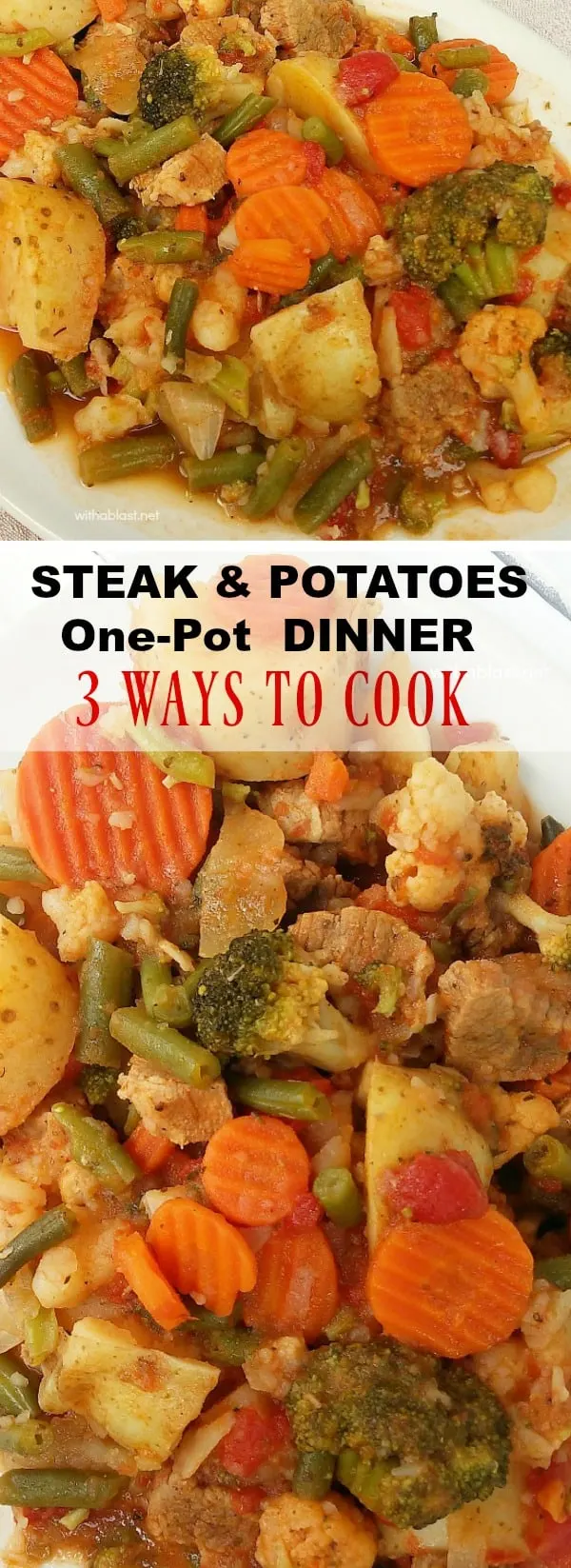 Steak and Potatoes Dinner is an easy one-pot meal, which can be made using any of three methods - Loaded with meat and vegetables this is perfect comfort food #OnePotDinner #OnePotMeals #SteakAndPotatoes #ComfortFood