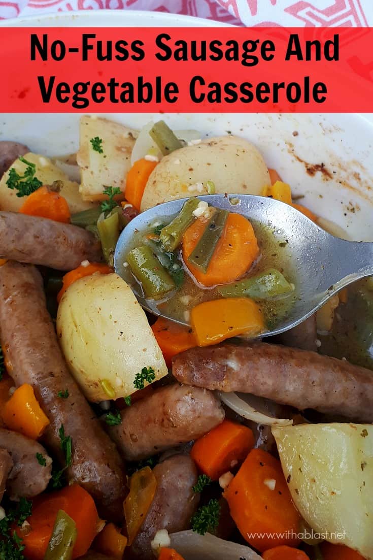 No-Fuss Sausage and Vegetable Casserole is an all in one dinner and takes only minutes to prepare - loaded with vegetables and very versatile recipe #NoFussDinnerRecipe #DumpAndBake #EasyDinnerRecipe #SausageCasserole #CasseroleRecipes