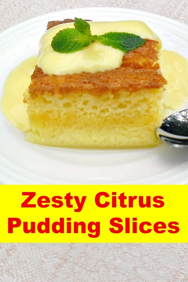 This Zesty Citrus Pudding slices recipe has a light sauce at the bottom and soft cake on top - the ideal comfort dessert during cold weather ! #CitrusPudding #EasyPudding #PuddingSliceRecipes #ComfortDesserts #SaucyPuddings