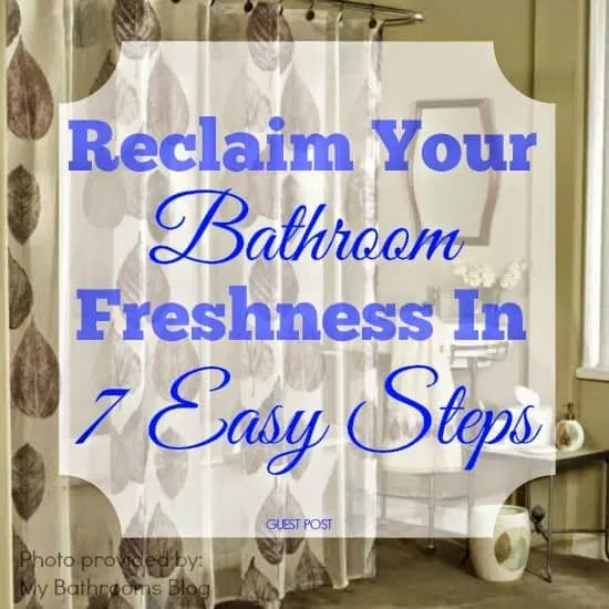 Reclaim Your Bathroom Freshness in 7 Trouble Free Steps ! #Bathrooms #Organizing #Storage #Decor Bathroom Freshness in 7 easy steps