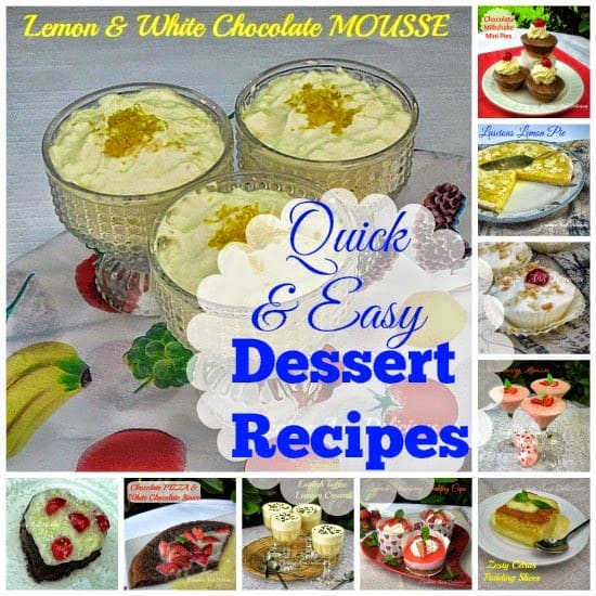 Quick and Easy Dessert Recipes ~ Ideal for weeknight dessert - minimal prep and all are easy to make ! #QuickAndEasyDesserts #Desserts #QuickDessertRecipes #EasyDessertRecipes