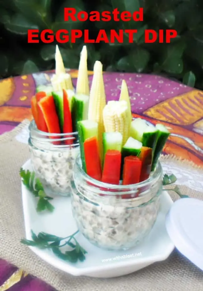 Roasted Eggplant Dip is a low-fat, delicious dip and ideal for crudites, chips, cheese wedges and rolled up deli meats - great appetizer ! #EggplantRecipes #EggplantDip #RoastedEggplant #Appetizer #DipRecipes