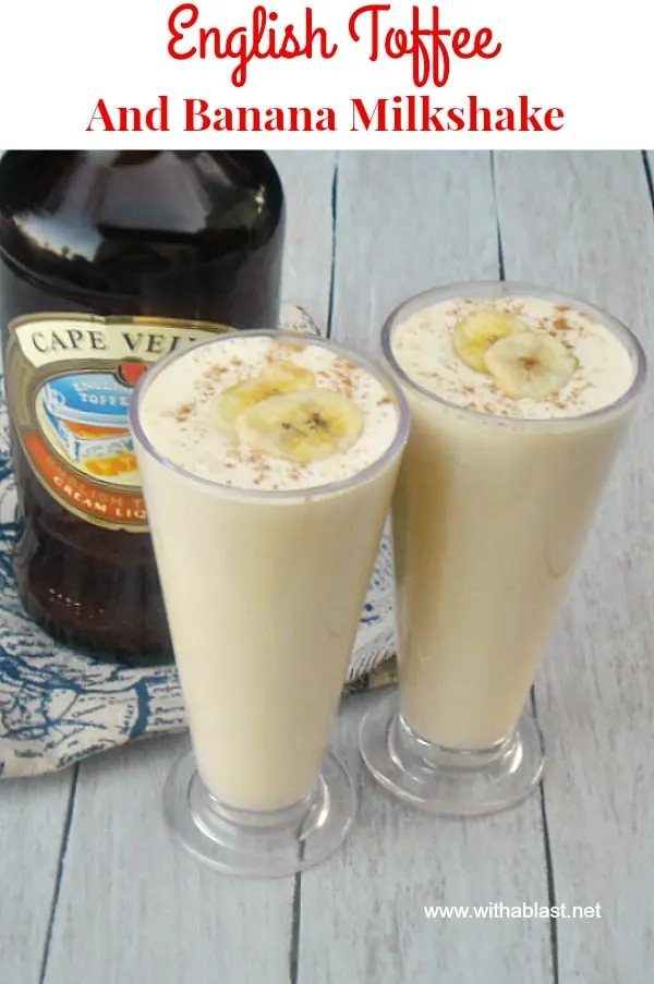 English Toffee and Banana Milkshake is a boozy drink for the adults. Creamy, smooth and easy drinking and perfect on a warm Spring or Summer's day.