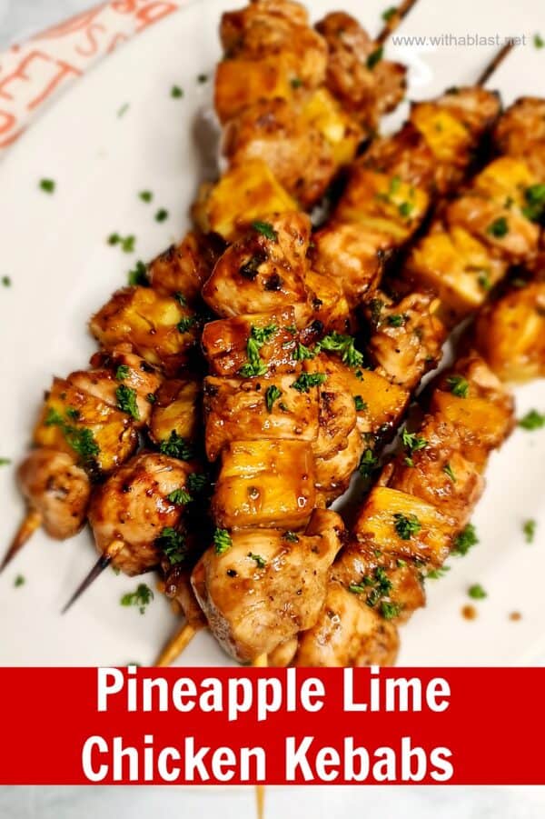 Pineapple Lime Chicken Kebabs | With A Blast