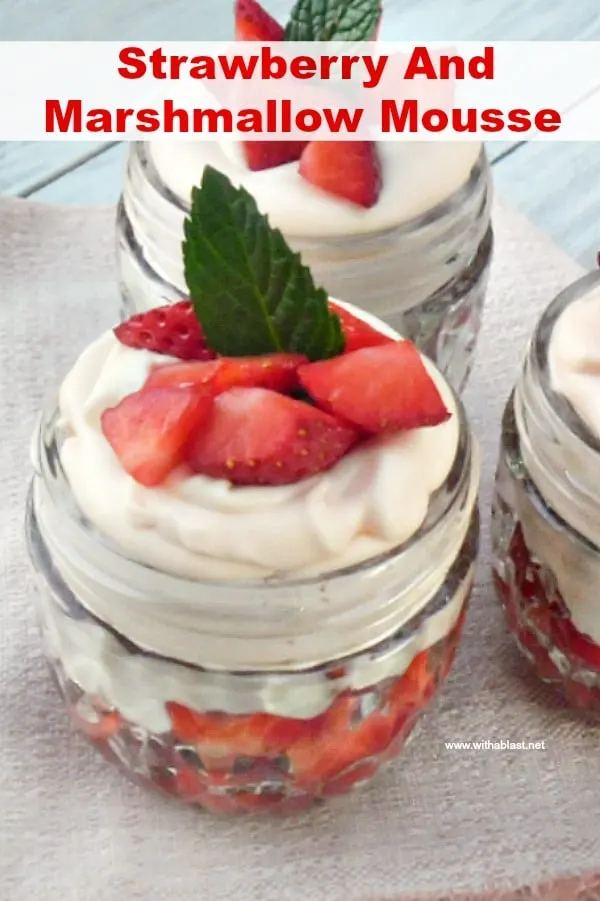 Strawberry and Marshmallow Mousse is Rosewater infused Strawberry topped with a Liqueur based Marshmallow topping, all in a jar ~ simple, but this Summer's most decadent dessert !