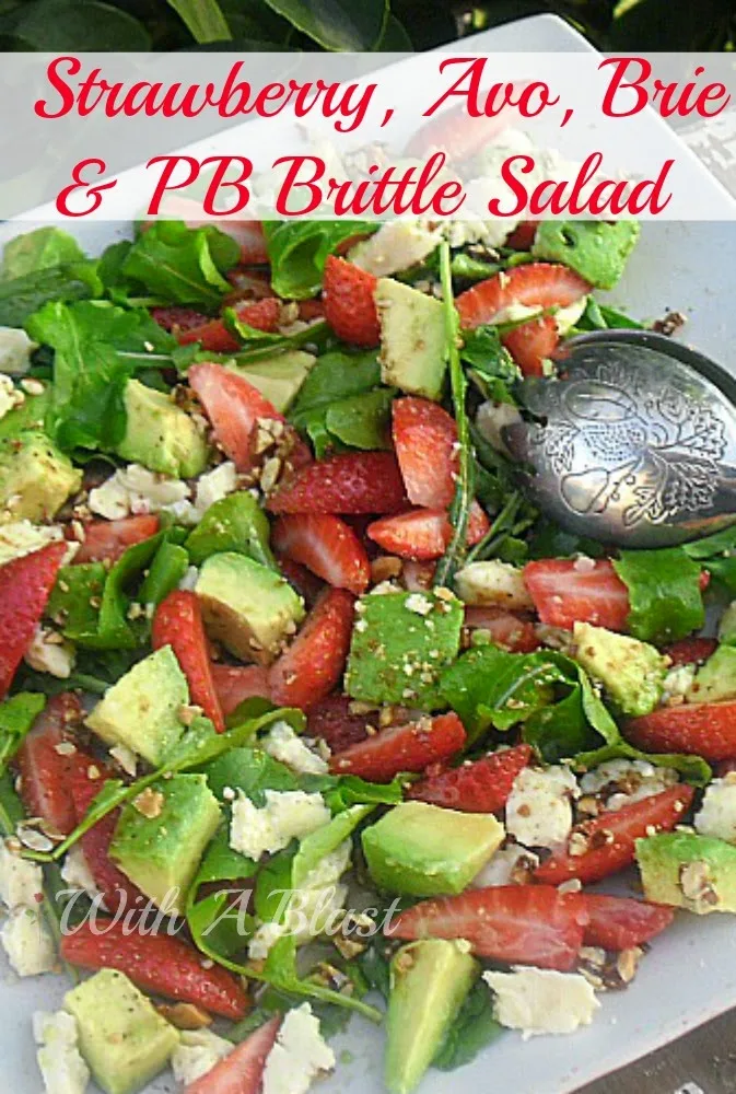 Strawberry Avocado Brie and Peanut Brittle Salad ~ This salad screams Summer ! AND with an unusual, but delicious add of Peanut Brittle #Salad #StrawberrySalad