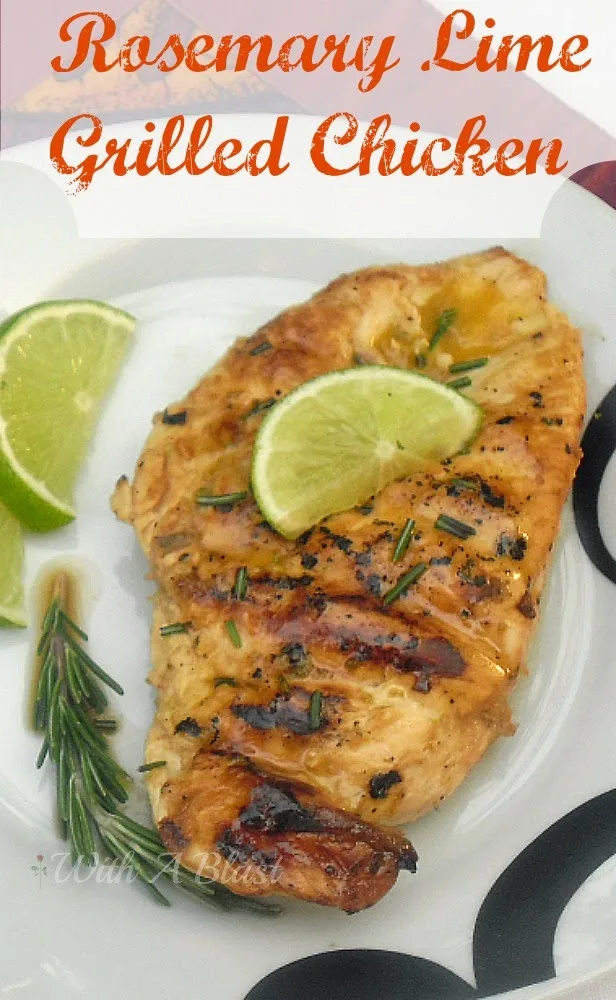 Rosemary Lime Grilled Chicken - Juicy, tender Chicken marinated in Lime and Rosemary and grilled perfectly 