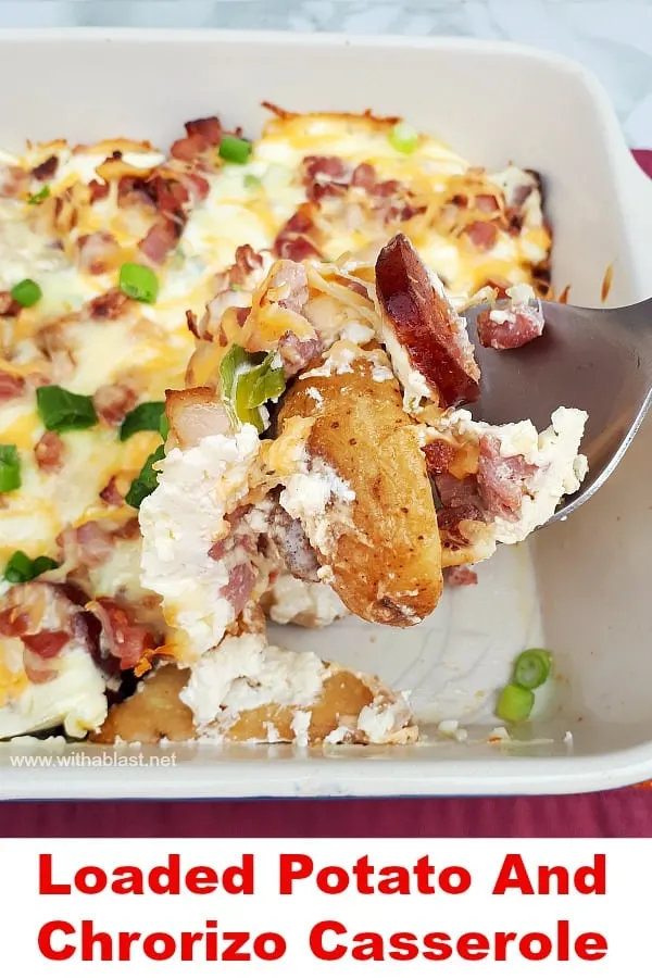 Loaded Potato and Chorizo Casserole is a gooey, double cheese, creamy casserole with chunks of Potato and not only Chorizo but Bacon as well - side dish or dinner #PotatoCasserole #SideDish #Dinner #PotatoRecipe