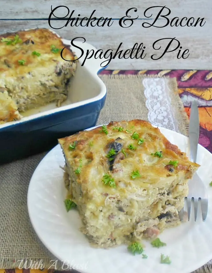 Chicken and Bacon Spaghetti Pie is a rich, filling and comforting pasta dinner ~ Chicken, bacon, cheese and more make this dish a winner on busy week nights #ComfortFood #PastaDish #ChickenPie