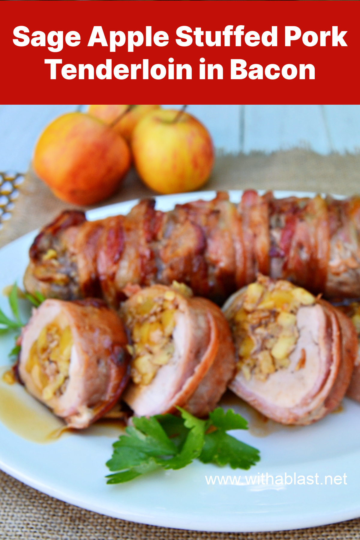 Apple Stuffed Pork Tenderloin In Bacon