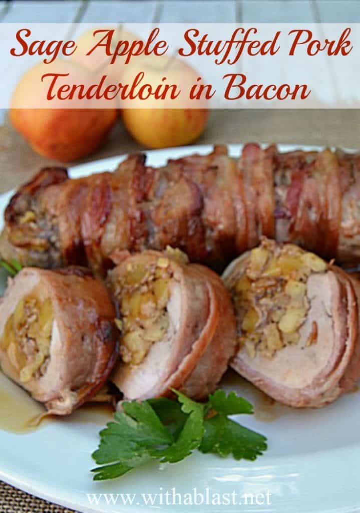 Sage Apple Stuffed Pork Tenderloin in Bacon