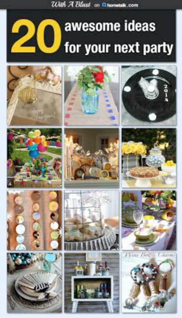 20 Awesome Ideas for Your Next Party ~ Party Ideas for just about any party, New Year, Birthdays, Anniversaries, Tea Parties and more ! #Hometalk www.withablast.net