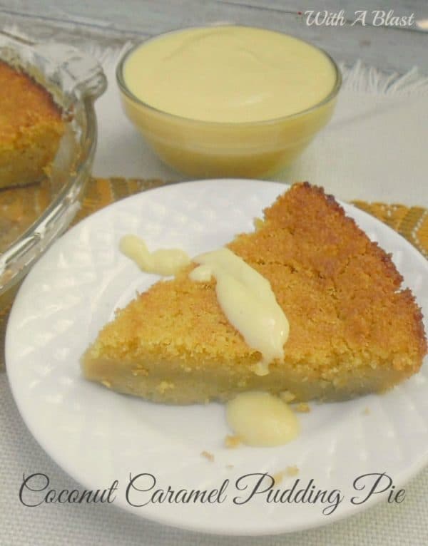 Coconut Caramel Pudding Pie With A Blast