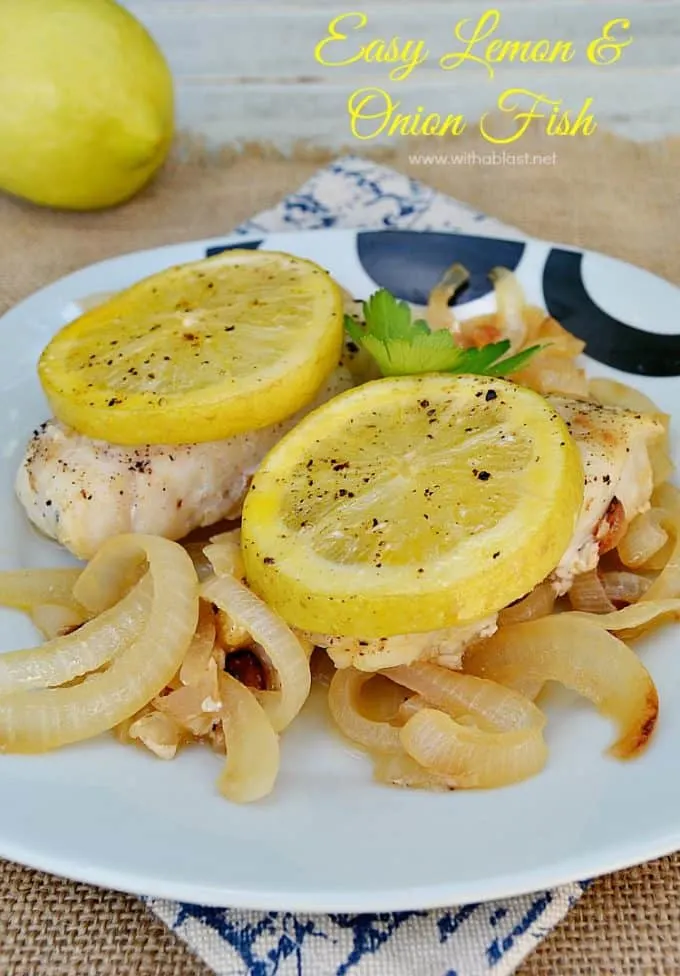 Easy Lemon and Onion Fish is juicy Fish on a bed of golden Onions and topped with oven-baked Lemon makes this the perfect weekday dinner #FishRecipes #SeafoodRecipes #EasyDinnerRecipes