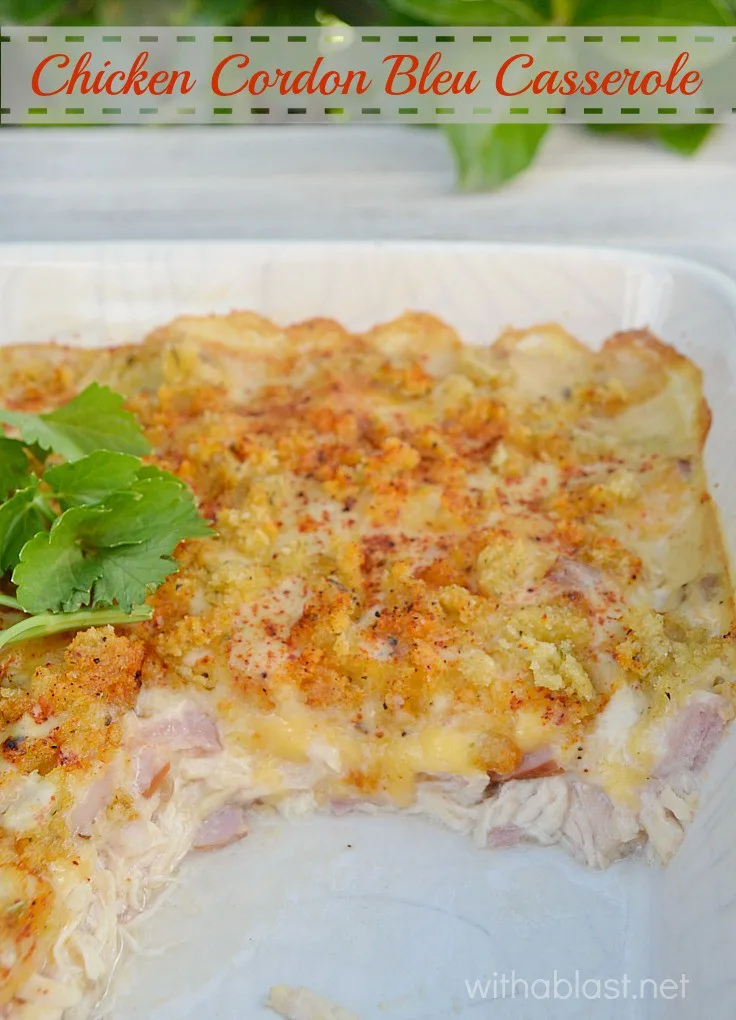 All time popular Chicken Cordon Bleu, but in a Casserole which is easier, quicker and just as tasty {if not better!} Your family will definitely want seconds ! #ChickenRecipes #ChickenCordonBleu #Casserole #ComfortFood