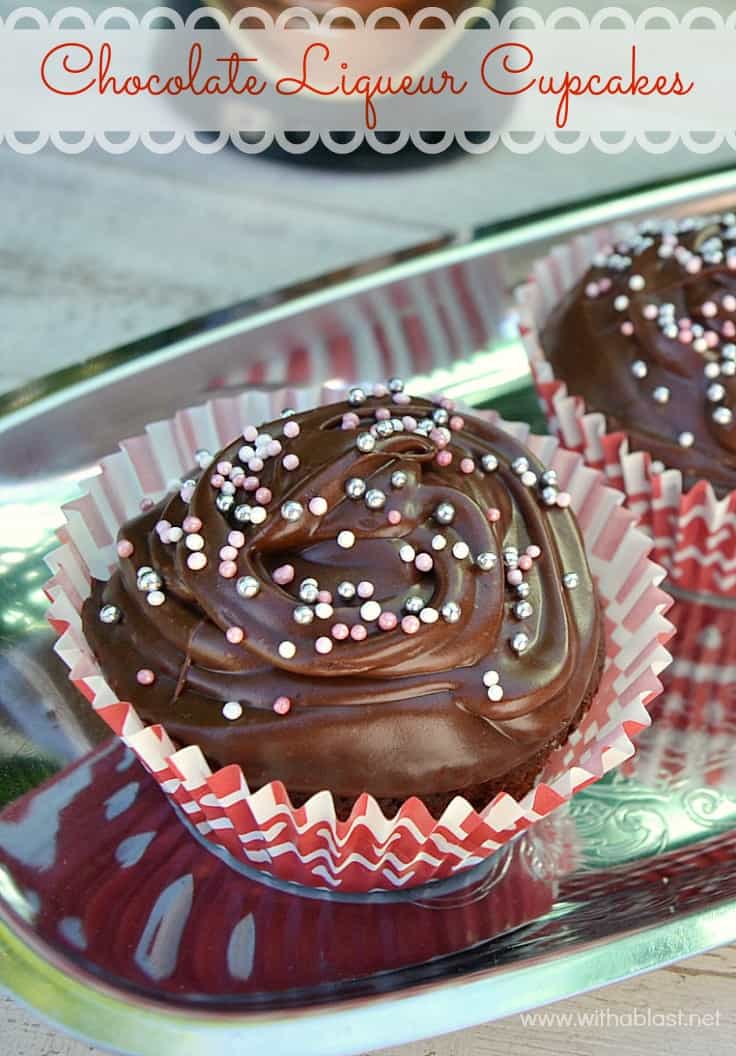 Chocolate Liqueur Cupcakes are most DIVINE ! With Chocolate Liqueur in the batter and in the Ganache-like frosting as well - perfect for special occasions #ChocolateCupcakes #BoozyCupcakes #LiqueurCupcakes #EasyCupcakeRecipes #CupcakeRecipes #ChocolateGanache
