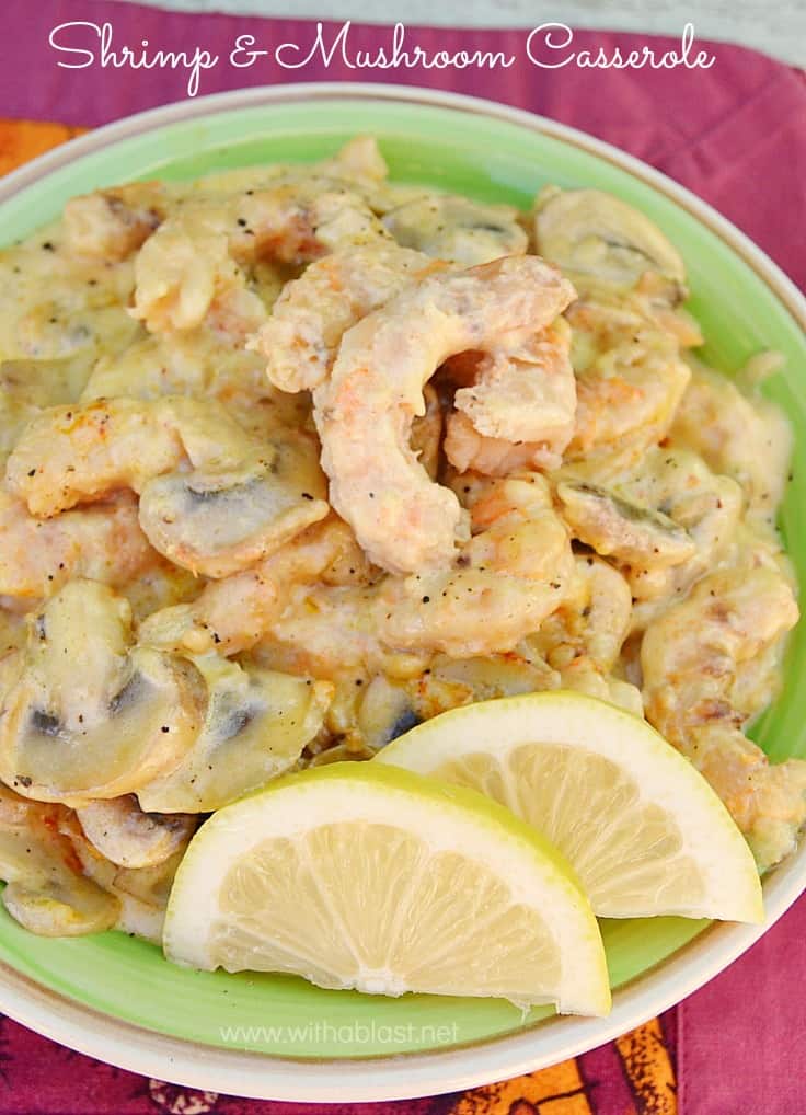 Quick, easy and delicious Shrimp and Mushroom Casserole - serve over rice or pasta for a quick dinner #ShrimpCasserole #SeafoodCasserole #ShrimpComfortFood #ShrimpRecipes