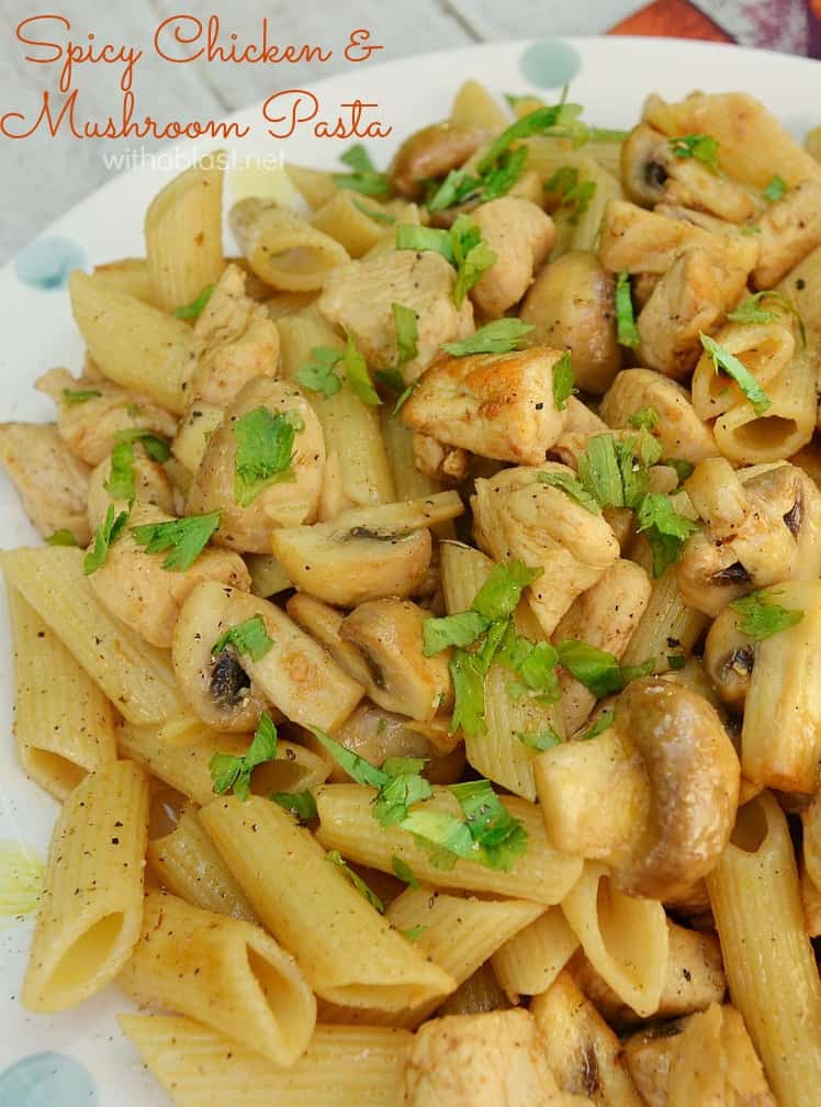 Spicy Chicken and Mushroom Pasta is a quick, delicious and filling dinner - on the table in 20 minutes ! #ChickenRecipes #ChickenPasta