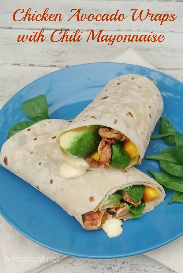 Chicken Avocado Wraps with Chili Mayonnaise is filled with not only Chicken, but Avocado and Mango as well and a kid-friendly Chili Mayonnaise #ChickenWraps #ChiliMayonnaise