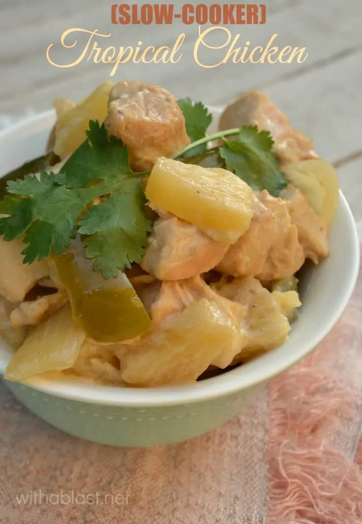 Slow-Cooker Tropical Chicken is a no-fuss, delicious recipe which brings the Island flavors straight to your dinner table - perfect week night meal #SlowCookerChicken #CrockpotChicken #TropicalChicken #PineappleChicken