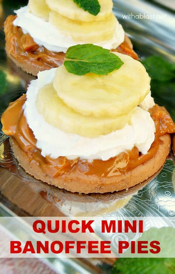 Quick Mini Banoffee Pies are heavenly treats ! Caramel lovers - this is a must for you and these Mini Pies only take a couple of minutes to put together #Banoffee #QuickBanoffee #SweetTreats
