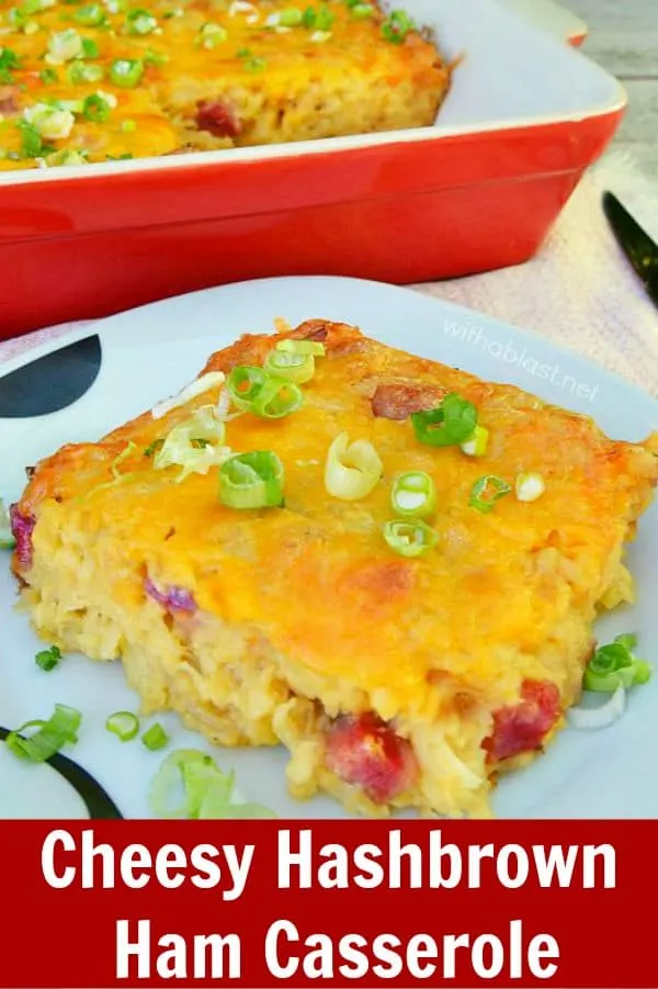 Cheesy Hashbrown Ham Casserole