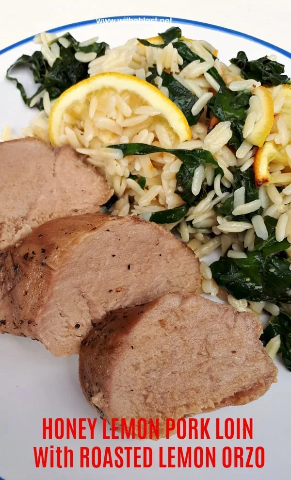 Tender, juicy Honey Lemon Pork Loin With Roasted Lemon Orzo is a quick, filling and delicious week night dinner