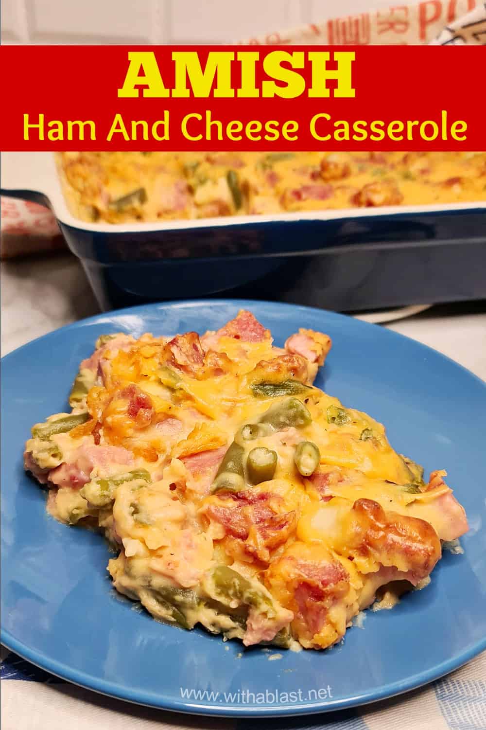 Amish Ham And Cheese Casserole With A Blast