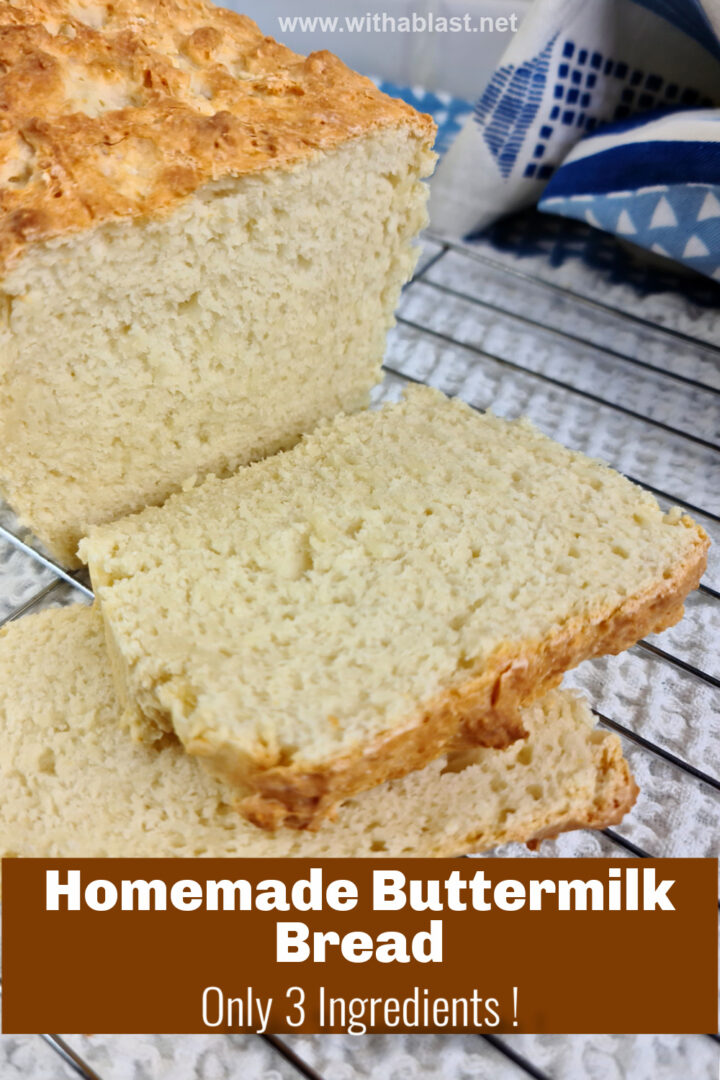 Homemade Buttermilk Bread (3 Ingredient) With A Blast
