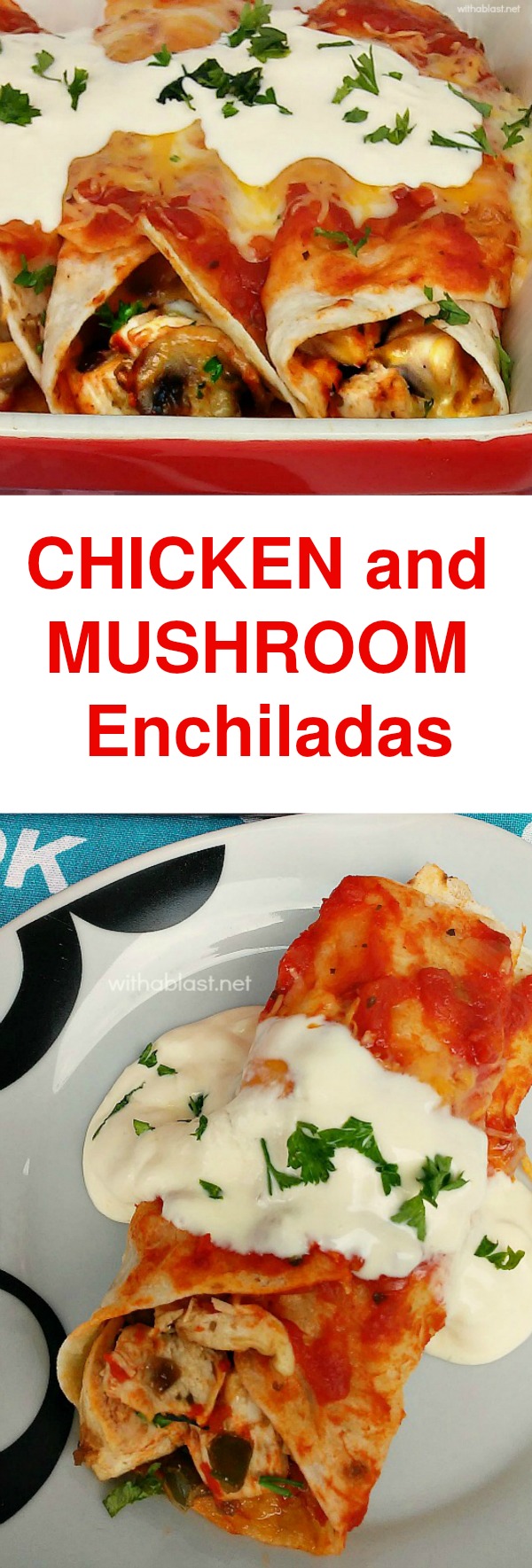 Chicken And Mushroom Enchiladas With A Blast