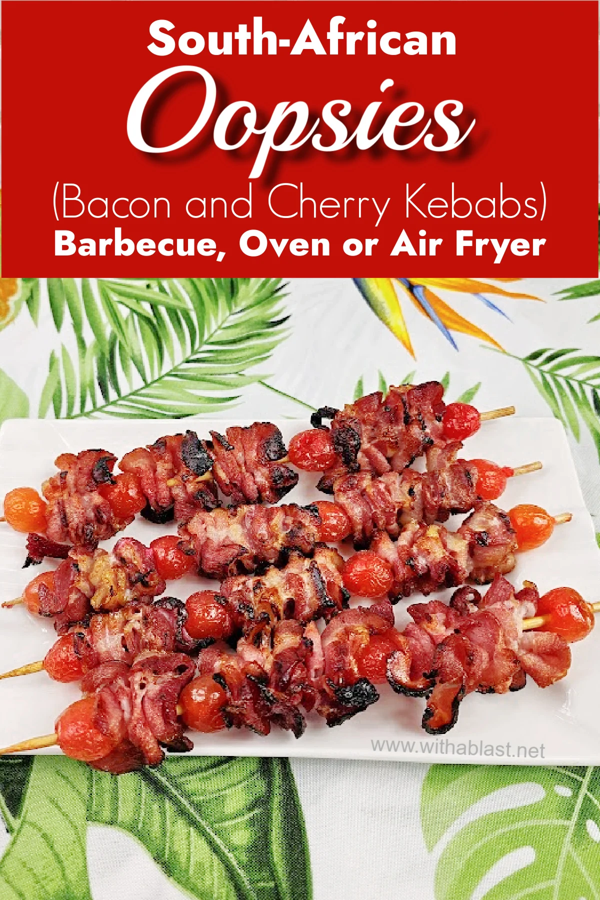 Oopsies (Bacon and Cherry Kebabs)